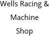 Wells Racing & Machine Shop