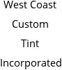 West Coast Custom Tint Incorporated