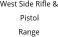 West Side Rifle & Pistol Range