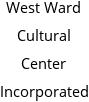 West Ward Cultural Center Incorporated