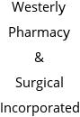 Westerly Pharmacy & Surgical Incorporated