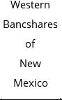 Western Bancshares of New Mexico Incorporated