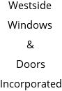 Westside Windows & Doors Incorporated