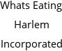 Whats Eating Harlem Incorporated