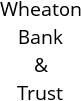 Wheaton Bank & Trust