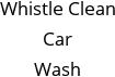 Whistle Clean Car Wash