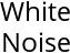 White Noise