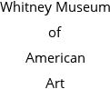 Whitney Museum of American Art