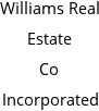 Williams Real Estate Co Incorporated