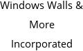 Windows Walls & More Incorporated