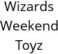 Wizards Weekend Toyz