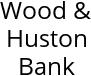 Wood & Huston Bank