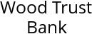 Wood Trust Bank