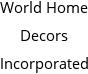 World Home Decors Incorporated