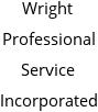 Wright Professional Service Incorporated