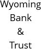 Wyoming Bank & Trust