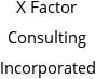 X Factor Consulting Incorporated