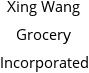 Xing Wang Grocery Incorporated