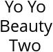 Yo Yo Beauty Two