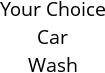 Your Choice Car Wash