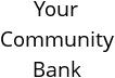 Your Community Bank