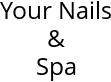 Your Nails & Spa