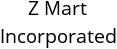 Z Mart Incorporated