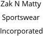 Zak N Matty Sportswear Incorporated